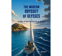 THE MODERN ODYSSEY OF ULYSSES: Between the Mediterranean and the Atlantic, an adventure graphic novel inspired by Homer’s myth