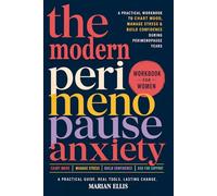 The Modern Perimenopause: A Science-Backed Guide to Symptoms, Hormone Shifts, Brain Fog, Sleep, Mood, Weight, and Better Care After 35