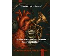 The Modern Poets: Volume 1: Echoes of the Heart (The Modern Poets Anthologies)