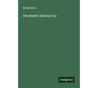 The Modern Railway Car