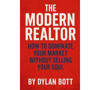 The Modern Realtor: How to Crush Your Competition