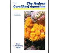 The Modern Reef Aquarium: v. 2: Cnidarians in the Coral Reef and for the Coral Reef Aquarium