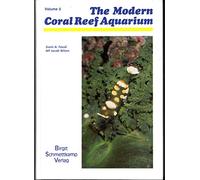 The Modern Reef Aquarium: v. 3 (The Modern Reef Aquarium: Biology and Aquarium Maintenance of Unicellular Animals,Sponges,Worms,Crustacea and Other Invertebrates)