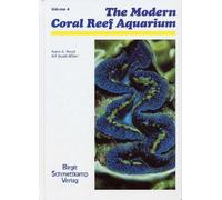 The Modern Reef Aquarium: v. 4: Aquarium Keeping of Snails,Mussels,Sea Stars,Brittle Stars,Sea Urchins,Sea Cucumbers,Tunicates