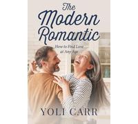 The Modern Romantic: How to Find Love at Any Age