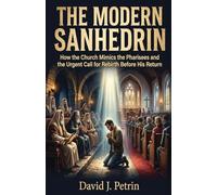 The Modern Sanhedrin: How the Church Mimics the Pharisees and the Urgent Call for Rebirth Before His Return