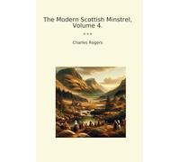 The Modern Scottish Minstrel, Volume 4. (Classic Books)