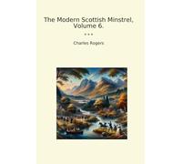 The Modern Scottish Minstrel, Volume 6. (Classic Books)