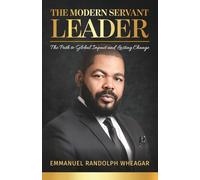 The Modern Servant Leader: The Path to Global Impact and Lasting Change