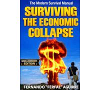 The Modern Survival Manual: Surviving the Economic Collapse