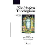 The Modern Theologians: An Introduction to Christian Theology Since 1918 (The Great Theologians S.)