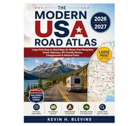 The Modern USA Road Atlas 2026-2027: Large-Print Easy-to-Read Maps for Stress-Free Navigation, Scenic Highways, RV-Friendly Routes, Campgrounds & National Parks