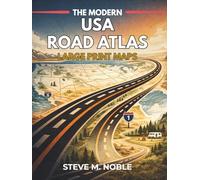 The Modern USA Road Atlas Large Print Maps: Clear Route Guidance for RV Trips, National Parks, Distance Planning, Scenic Drives, and Campground Locations