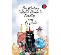 The Modern Witch’s Guide to Candles and Crystals