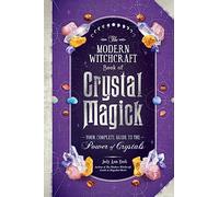 The Modern Witchcraft Book of Crystal Magick – Guía completa sobre el poder de los cristales