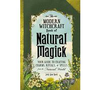 Libro de brujería moderna: magia natural – Guía para crear amuletos, rituales y hechizos