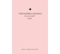 The Modern Woman Planner 2025 Q3-Q4: A July-December Organizer with Goal-Setting Pages, Weekly Reflections, and Mini Journal Space