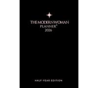The Modern Woman Planner ® - January to June 2026 (Q1 & Q2): Weekly & Monthly Organizer with Goal-Setting Pages, Mini Journal Prompts, Moon Phases & Wellness Tools. Available in Black and Pink Covers.