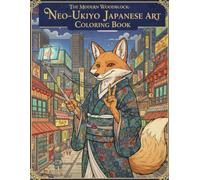 The Modern Woodblock: Neo-Ukiyo Japanese Art Coloring Book: Intricate Woodblock Style Illustrations of Samurai Cats, Cyberpunk Edo, and Traditional Folklore for Adults