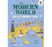The Modern World: The Last Hundred Years (Human History Timeline)