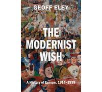 El deseo modernista – Historia de Europa, 1914-1939 (Cambridge History of Europe)