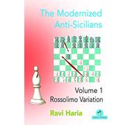 The Modernized Anti-Sicilians - Volume 1 - Rossolimo Variation (Modernized Series, 1)
