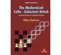 The Modernized Colle-Zukertort Attack: Second Revised & extended edition