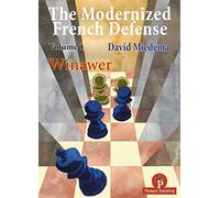The Modernized French Defense, Volume 1: Winawer: Winawer