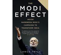 The Modi Effect: Inside Narendra Modi’s campaign to transform India