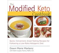 The Modified Keto Cookbook: Quick, Convenient Great-Tasting Recipes