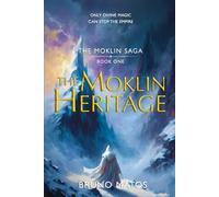 The Moklin Saga - Book 1: The Moklin Heritage: An epic fantasy where magic is the key to rule the world