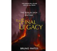 The Moklin Saga - The Final Legacy - Book 3 of 3: The key to the world’s future lies in the past.
