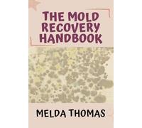 THE MOLD RECOVERY HANDBOOK