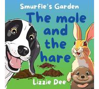 The mole and the hare: Smurfle's Garden