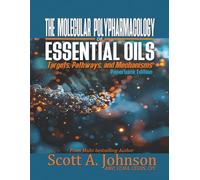 The Molecular Polypharmacology of Essential Oils: Targets, Pathways, and Mechanisms