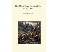 The Molly Maguires and the detectives (Classic Books)