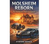 The Molsheim Reborn: The Making of a Hypercar Legend