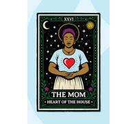 The Mom - Heart of The House: Tarot Card Mom Theme Blank Lined Journal for Mother