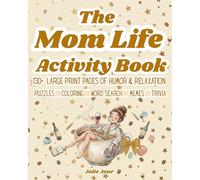 The Mom Life Activity Book: Funny Large Print Adult Activity Book - Relaxing Puzzles, Coloring, Word Search, Sudoku, Memes & Trivia For Stress Relief ... Ultimate Brain Games & Puzzles for Adults)
