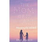 The Mom Of It All: Meaningful NOWS