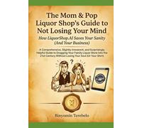 The Mom & Pop Liquor Shop's Guide to Not Losing Your Mind: How LiquorShop.AI Saves Your Sanity (And Your Business)