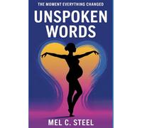 The Moment Everything Changed: Unspoken Words (Hey Mum, Hey Dad, I'm Pregnant! The Moment Everything Changed)