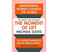 The Moment Of Lift: How Empowering Women Changes the World
