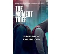 The Moment Thief (Dream Vision Trilogy)