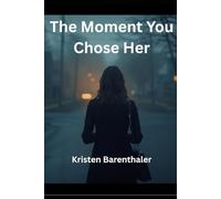 The Moment You Chose Her (The Way We Were at Seventeen)