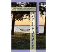 The Moments That Save Me: Finding light in the fragile hours: 2 (The Long Covid Journey)