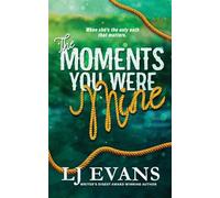 The Moments You Were Mine (Swift Rivers Series)