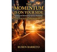 The Momentum is on Your Side: Building and Maintaining Spiritual Momentum