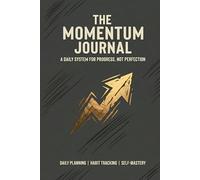 The Momentum Journal: A Daily System for Progress, Not Perfection