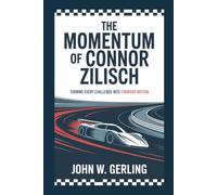 THE MOMENTUM OF CONNOR ZILISCH: Turning Every Challenge Into Forward Motion